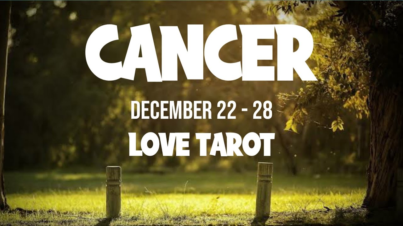 CANCER WEEKLY LOVE TAROT DECEMBER 22 TO DECEMBER 28, 2020 - CANCER LOVE ...