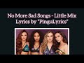 No More Sad Songs - Little Mix (Glory Days) || Lyrics by PinguLyrics