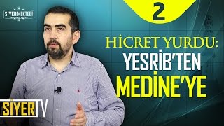 Hicret Yurdu: Yesrib'ten Medine'ye | Yrd. Doç. Dr. Mahmut Kelpetin (2. Ders)