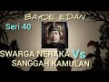 SWARGA NERAKA vs SANGGAH KAMULAN