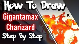 How To Draw Gigantamax Charizard Step By Step