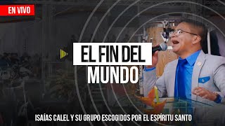 Isaías Calel - El Fin Del Mundo (En Vivo)