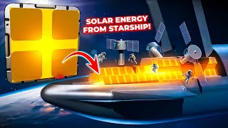 SpaceX Starship Could FINALLY Beam Solar Power To Earth!