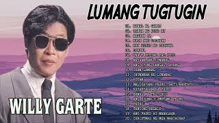 Best of Willy Garte   Filipino Music   Willy Garte Songs Nonstop 2022 FULL ALBUM   LUMANG TUGTUGIN