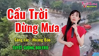 Cầu Trời Dừng Mưa ➢ St : Hoàng Bảo - TB :   Tuyết Sương - Nhạc Hay và Ý nghĩa