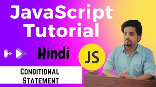 Conditional Statement | JavaScript Tutorial in Hindi #10