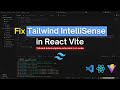 Fix Tailwind Autocomplete & IntelliSense in React Vite (Step-by-Step Guide)