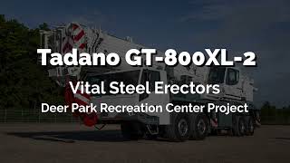 Tadano GT-800XL-2 80-ton truck crane on the job for Vital Steel Erectors outside Houston