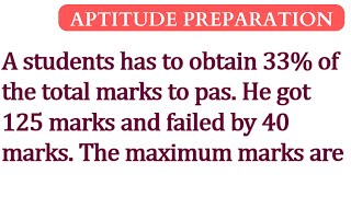 A students has to obtain 33% of the total marks to pas. He got 125 marks and failed by 40 marks.