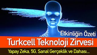 Turkcell Teknoloji Zirvesi özeti: İşte tüm detaylar