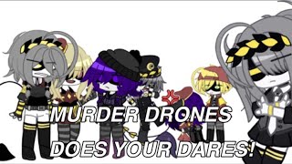 MURDER DRONES DOES YOUR DARES!//Murder drones-gacha//repost sorry-