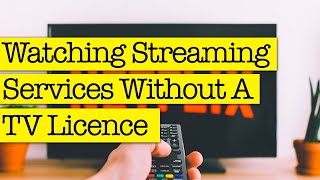 Watching Streaming Services Without A TV Licence
