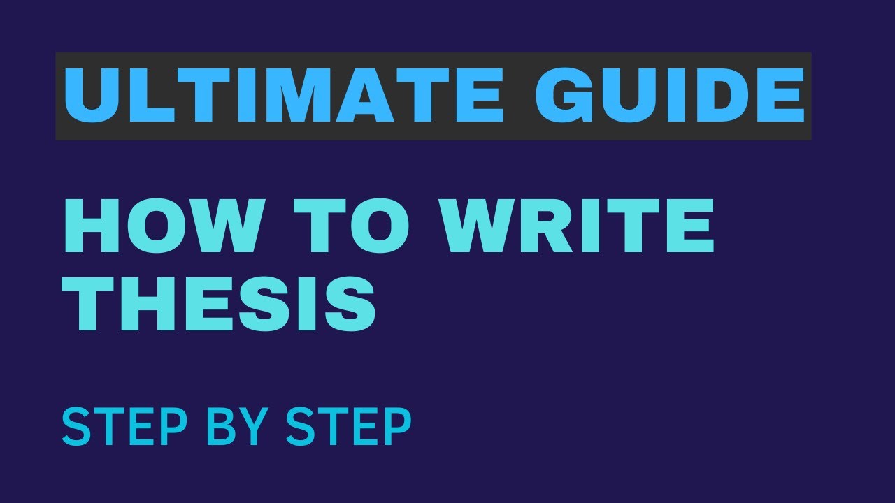 The Ultimate Guide: How To Write A Thesis Step By Step L How To Write A ...