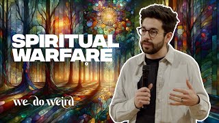 Peter Burton | Spiritual Warfare | We Do Weird