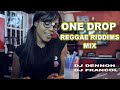 ONE DROP REGGAE RIDDIMS VIDEO MIX DJ DENNOH & DJ FRANCOL,TARRUS RILEY,J BOOG,CHRIS MARTIN,ALAINE Etc