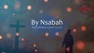 Guma naanye Eizooba ryareenga [ZABURI 23] by Nsabah (RUNYAKITARA HYMNS)