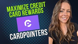 Maximizing Credit Card Rewards With Cardpointers Full Guide