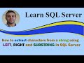 How to Extract characters from a string using LEFT, RIGHT and SUBSTRING in SQL Server