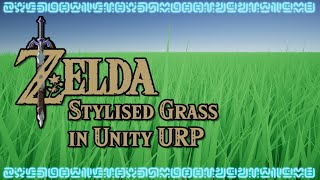 Making Zelda: Breath of the Wild Stylised Grass in Unity URP