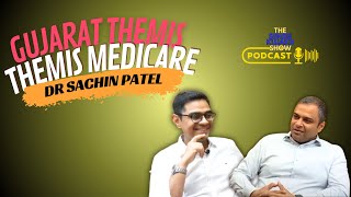 Dr Sachin Patel, CEO, Themis Medicare and Gujarat Themis Biosyn | The Sensei Kujaku Show #10