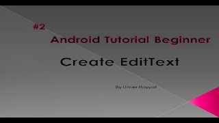 Create Edittext - Ui widgets # 2 | edittext| android tutorial