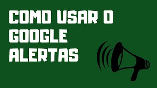 Como usar o Google Alertas