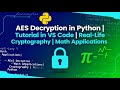 AES Decryption in Python | Tutorial in VS Code | Real-Life Cryptography | Math Applications