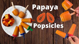 Papaya Popsicle| Papaya Ice Candy| How to prepare Papaya Popsicle