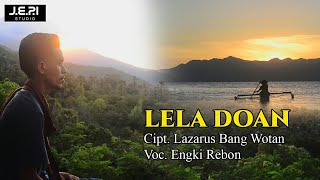 LELA DOAN ( Lagu Daerah Flores Timur) Cipt. Lazarus Bang Wotan Voc. Engki Rebon