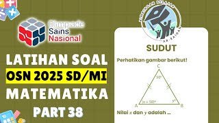 PART 38 LATIHAN SOAL OSN SD 2025 MATEMATIKA | SUDUT GEOMETRI | BUKAN PREDIKSI OSN SD 2025 KSM