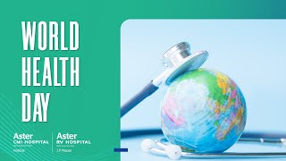 WORLD HEALTH DAY | Health Day​ | Aster Hospitals Bangalore​