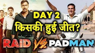 RAID Vs PADMAN | DAY 2 Box Office Collection | Ajay Devgn Vs Akshay Kumar
