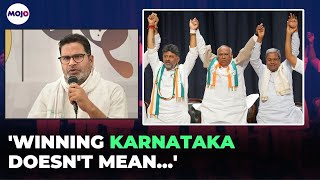 WATCH: Why Prashant Kishor Feels That Congress Shouldn't Celebrate Karnataka Election Win