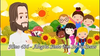 CCB Hino 436 Alegria Sinto Em Servir Jesus (para crianças)