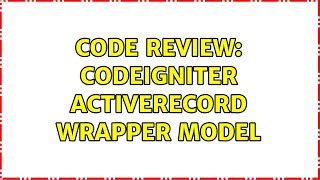 Code Review: Codeigniter ActiveRecord Wrapper Model