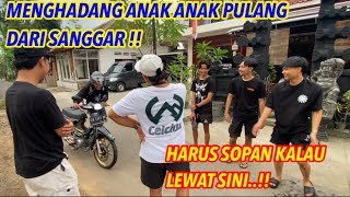 HARUS SOPAN KALAU LEWAT SINI !!menghadang anak anak pulang dari sanggar