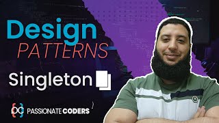 Design Patterns: 2- Singleton [بالعربي]