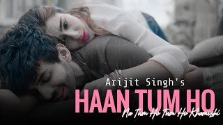 ARIJIT SINGH ~ Haan Tum Ho Song | Love Aaj Kal | Shilpa Rao | Kartik A,Sara Ali | Rahogi Meri Lyrics