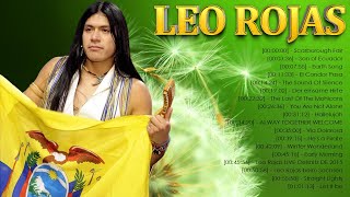 The Best Of Leo Rojas - Leo Rojas Greatest Hits Full Album 2022 - Pan Flute Collection