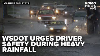 WSDOT urges drivers to stay cautious as heavy rains could flood roads