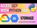 01. GCP using Python SDK : How to access Cloud Storage using Service account ?