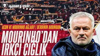 Mourinho ve Acun Ağladı! #SayNoToRacism | Galatasaray Ne Yapacak? | DERBİ SONRASI FLAŞ KARAR! !