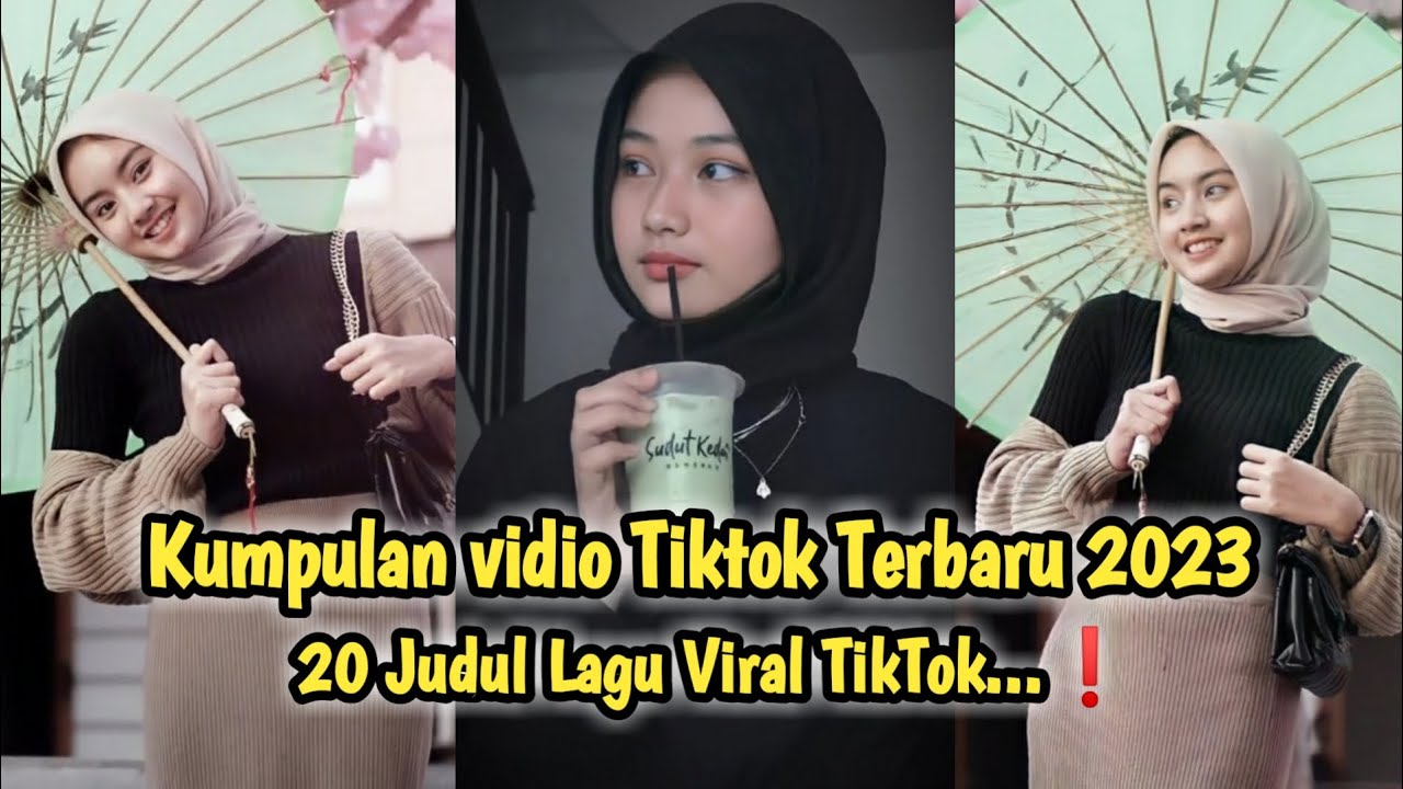 Kumpulan Vidio TikTok Terbaru 2023 || 20 Judul Lagu Viral TikTok ...