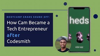 How Cam Became a Tech Entrepreneur after Codesmith