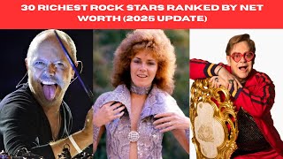 30 Richest Rock Stars Ranked by Net Worth (2025 Update)