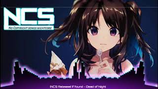 if found - Dead of Night (nightcore) [NCS Release]