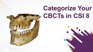 Carestream Imaging - Categorize Your CBCTs in CSI 8