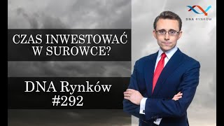 Czy surowce dadzą zarobić w czasie kryzysu? | DNA Rynków #292