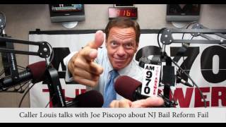 NJ PO Louis speaks to Joe Piscopo about Bail Reform Fail