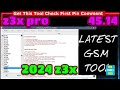 Z3x pro 45.14 Without Box | Samsung Tools | New Trick 100% Wirking 2024 | SAMSUNG Unlock FRP Repair